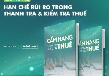 Ebook "Cẩm nang thanh, kiểm tra thuế" đồng hành cùng các Doanh nghiệp hạn chế rủi ro khi làm việc với cơ quan thuế