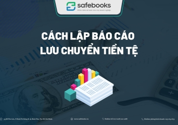 Cách Lập Báo Cáo Lưu Chuyển Tiền Tệ Mới Nhất 2023
